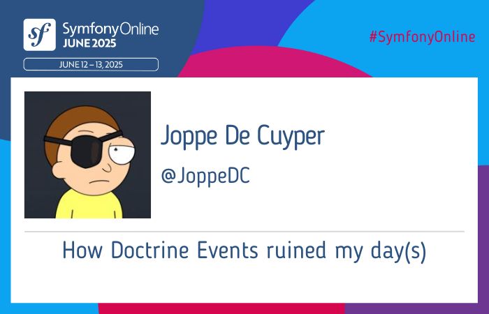 SymfonyCon - SymfonyOnline (@symfonycon) on Twitter photo 😅 Ever had your day ruined by Doctrine events? <a href="/JoppeDC/">Joppe de Cuyper</a> has. Hear all about it at #SymfonyOnline June 2025!
🔎 Details: live.symfony.com/2025-online-ju…
👉 Join us: live.symfony.com/2025-online-ju… 😅 Ever had your day ruined by Doctrine events? <a href="/JoppeDC/">Joppe de Cuyper</a> has. Hear all about it at #SymfonyOnline June 2025!
🔎 Details: live.symfony.com/2025-online-ju…
👉 Join us: live.symfony.com/2025-online-ju…