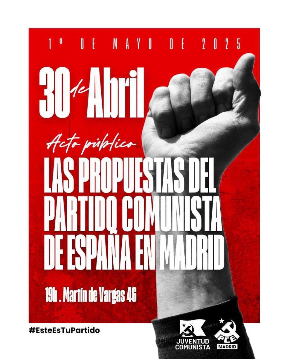 🔴 1° de mayo de 2025

📆 Miércoles, 30 de abril

Acto público:
🔥 LA PROPUESTA DE LAS COMUNISTAS EN MADRID

Intervienen: <a href="/UJCEMadrid/">Juventud Comunista en Madrid</a>, Partido Comunista de España en Madrid y trabajadoras de conflictos en lucha ✊

📌 19h. Martín de Vargas, 46

¡Te esperamos!
#EsteEsTuPartido