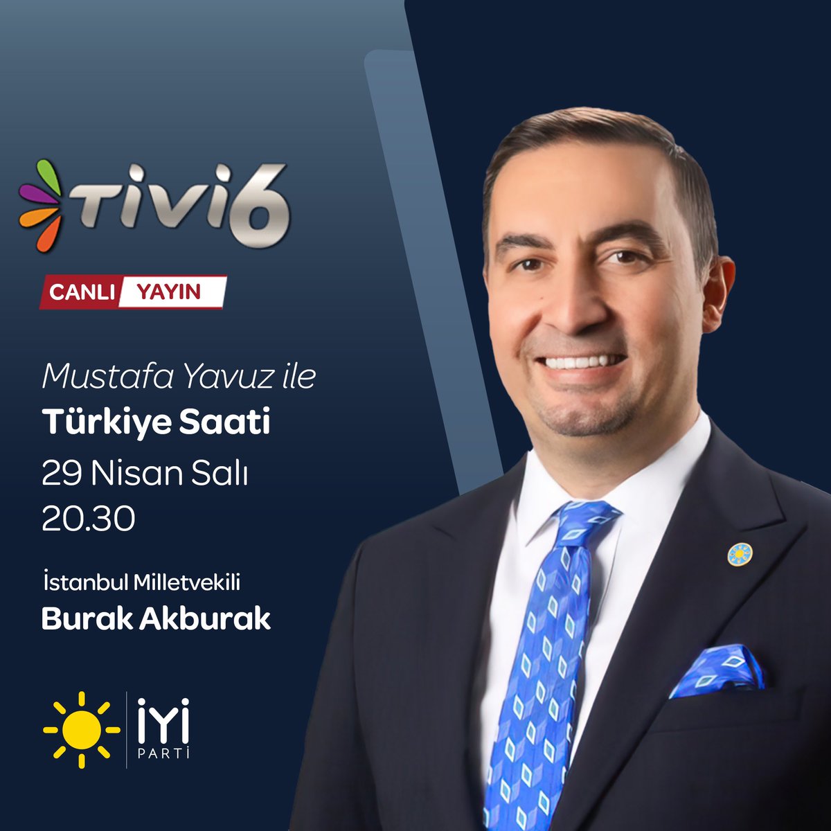 İYİ Parti Duyuru (@iyipartiduyuru_) on Twitter photo İstanbul Milletvekilimiz Sayın Burak Akburak <a href="/Akburak/">Burak Akburak</a>;
🗓 29 Nisan Salı (bugün)
⏰ 20.30'da
📺 TİVİ6 ekranlarında
Mustafa Yavuz ile #TürkiyeSaati
programına konuk oluyor.
Sizleri de ekran başına bekliyoruz.👍🏻 İstanbul Milletvekilimiz Sayın Burak Akburak <a href="/Akburak/">Burak Akburak</a>;
🗓 29 Nisan Salı (bugün)
⏰ 20.30'da
📺 TİVİ6 ekranlarında
Mustafa Yavuz ile #TürkiyeSaati
programına konuk oluyor.
Sizleri de ekran başına bekliyoruz.👍🏻