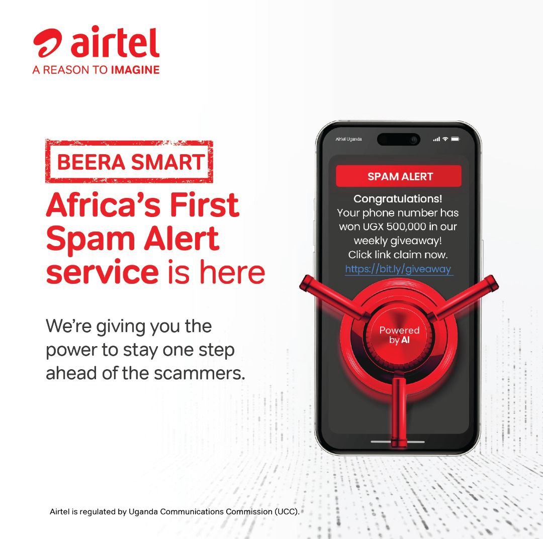 Scam texts? Not on Uganda's Spam fighting network.

With #AirtelSpamAlert, suspicious messages get flagged in real time so you can stay safe without lifting a finger. No activation or downloads required.
#BeeraSmart