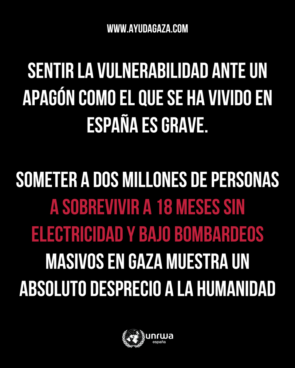 Esperamos de corazón que vuestro día de ayer acabara bien. 
 
Durante el apagón, nos acordamos de la población de #Gaza. Allí están viviendo 18 meses sin luz y bajo bombardeos.