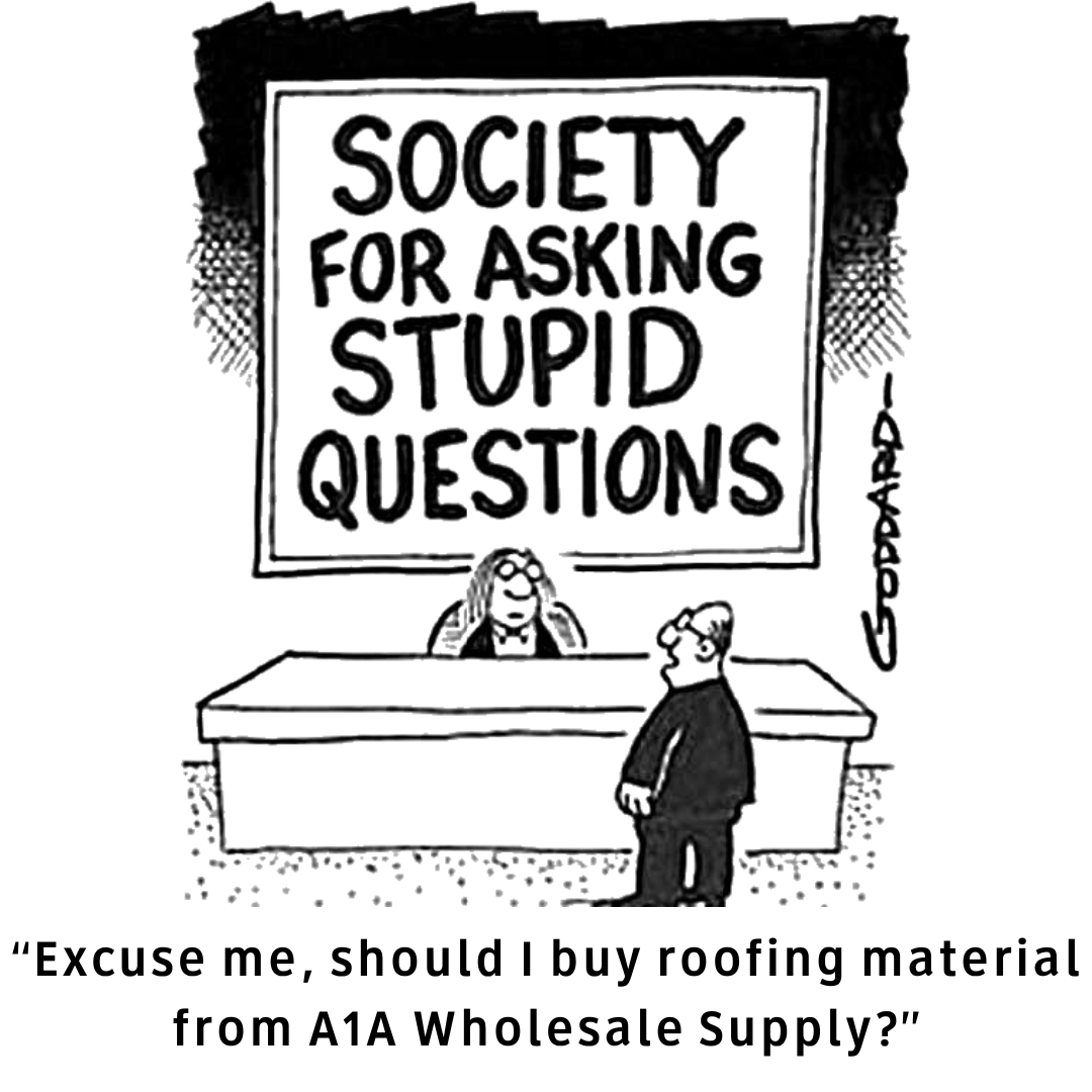 a1asupply's tweet image. #StupidQuestions #RoofingSupplies #RoofingContractors #A1AWholesaleSupply