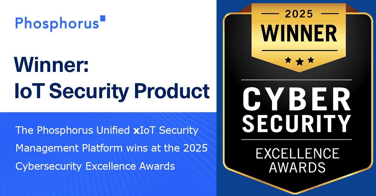 🚨Big News!🚨
The Phosphorus Unified xIoT Security Management Platform has been named a winner in the Internet of Things Security (IoT) category of the 2025 Cybersecurity Excellence Awards! 
phosphorus.io/phosphorus-uni…