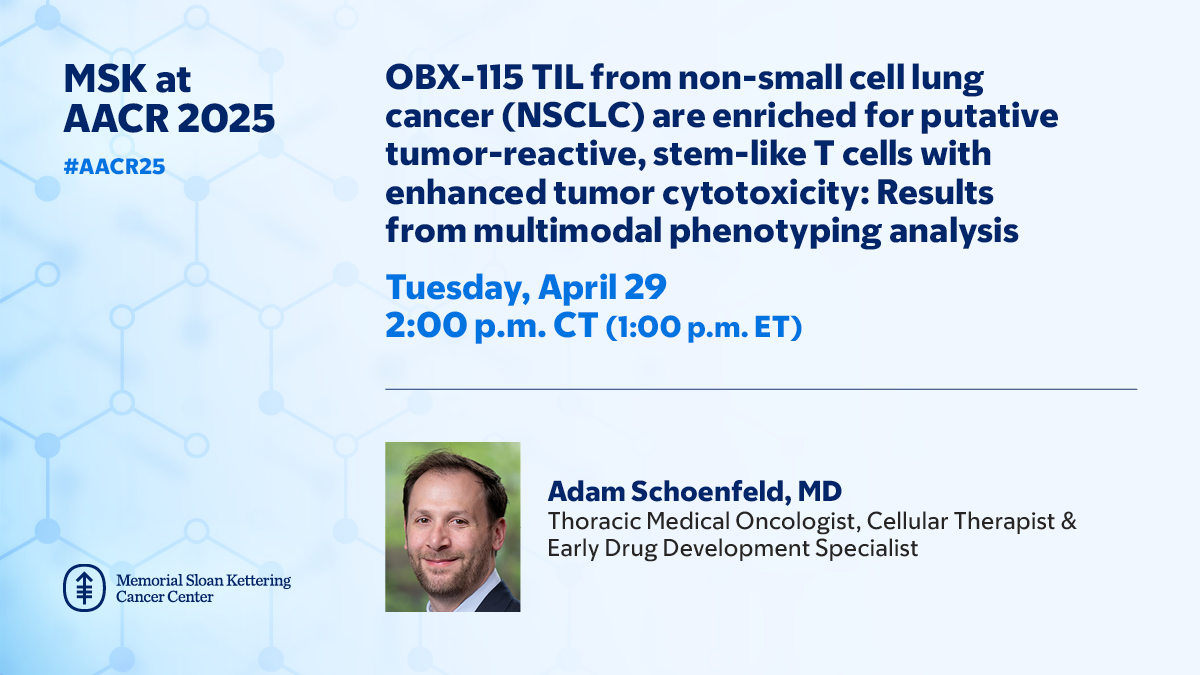 Memorial Sloan Kettering Cancer Center (@mskcancercenter) on Twitter photo Join thoracic medical oncologist <a href="/AdamJSchoenfeld/">Adam J. Schoenfeld</a> for his poster session titled “OBX-115 TIL from non-small cell lung cancer (NSCLC) are enriched for putative tumor-reactive, stem-like T cells with enhanced tumor cytotoxicity: Results from multimodal phenotyping analysis” today Join thoracic medical oncologist <a href="/AdamJSchoenfeld/">Adam J. Schoenfeld</a> for his poster session titled “OBX-115 TIL from non-small cell lung cancer (NSCLC) are enriched for putative tumor-reactive, stem-like T cells with enhanced tumor cytotoxicity: Results from multimodal phenotyping analysis” today