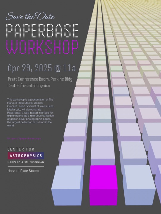 Harvard folks! The lab's lead scientist, Damon Crockett, is giving a talk at 11a today at the Center for Astrophysics. He'll demonstrate how to use Paperbase to explore our reference collection of photographic paper. The talk is open to the Harvard community. Details in link ⬇️