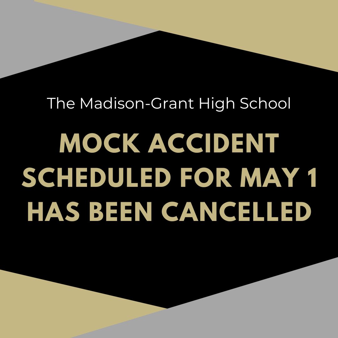 The mock car accident prior to prom for juniors and seniors that was scheduled on Thursday, May 1, has been cancelled.

#WeAreMG