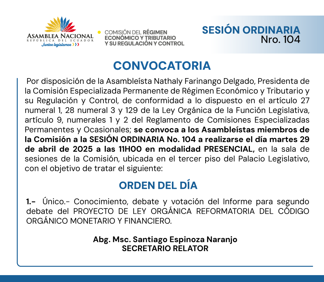 📢 Compartimos la convocatoria para la SESIÓN ORDINARIA No. 104
📅 Fecha: Martes, 29 de abril de 2025
🕘 Hora: 11H00
📍 Modalidad: Presencial