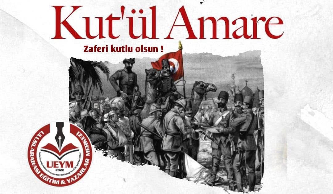 Kut’ül Amare Zaferi’nin 109. Yılı

1916’daki bu zafer, milletimizin inanç ve direniş destanıdır. UEYM olarak şehitlerimizi rahmetle anıyoruz.

Tarih yazanlara selam olsun!