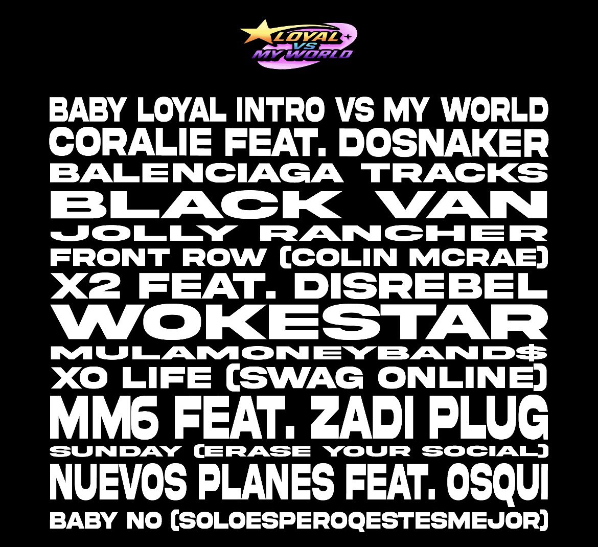 "Loyal VS My World" 02/05