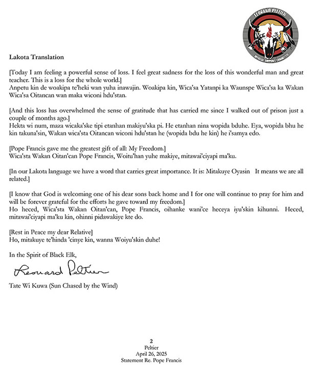 RealPeltierHQ's tweet image. _______________________________
STATEMENT OF LEONARD PELTIER
ON THE PASSING OF POPE FRANCIS
_______________________________
April 26, 2025
Today I am feeling a powerful sense of loss. I feel great sadness for the loss of this wonderful man and great teacher. This is a loss…