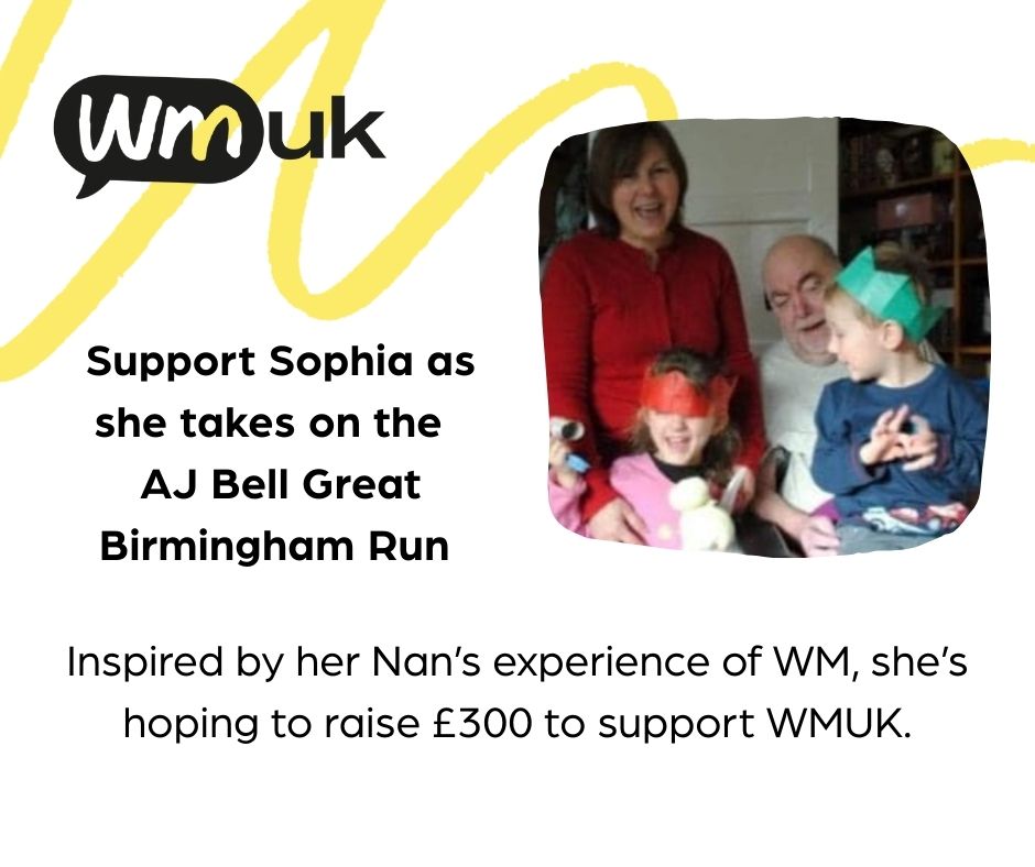 WMUK Supporters are just the BEST!

In a few days, Sophia Beattie will be taking on the AJ Bell Great Birmingham Run.

Inspired by her Nan’s experience, she’s hoping to raise £300 to support WMUK:
justgiving.com/page/sophia-be…