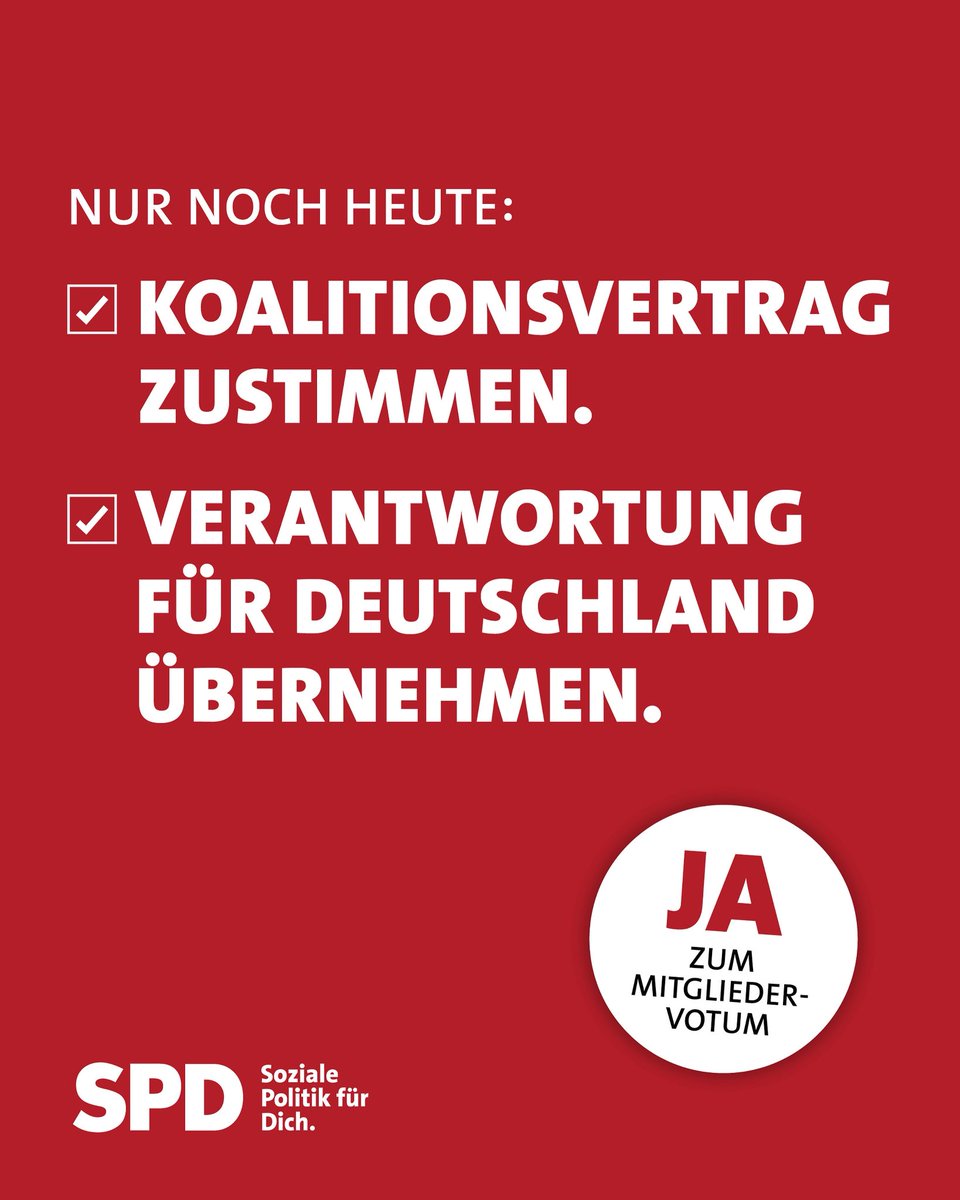 Heute ist der letzte Tag: Jetzt abstimmen!

Der Koalitionsvertrag liegt auf dem Tisch - mit starken Investitionen in Infrastruktur, Bildung, Sicherheit und Klimaschutz. Mit klaren Prioritäten für wirtschaftliches Wachstum, soziale Gerechtigkeit, stabile Renten und ein modernes