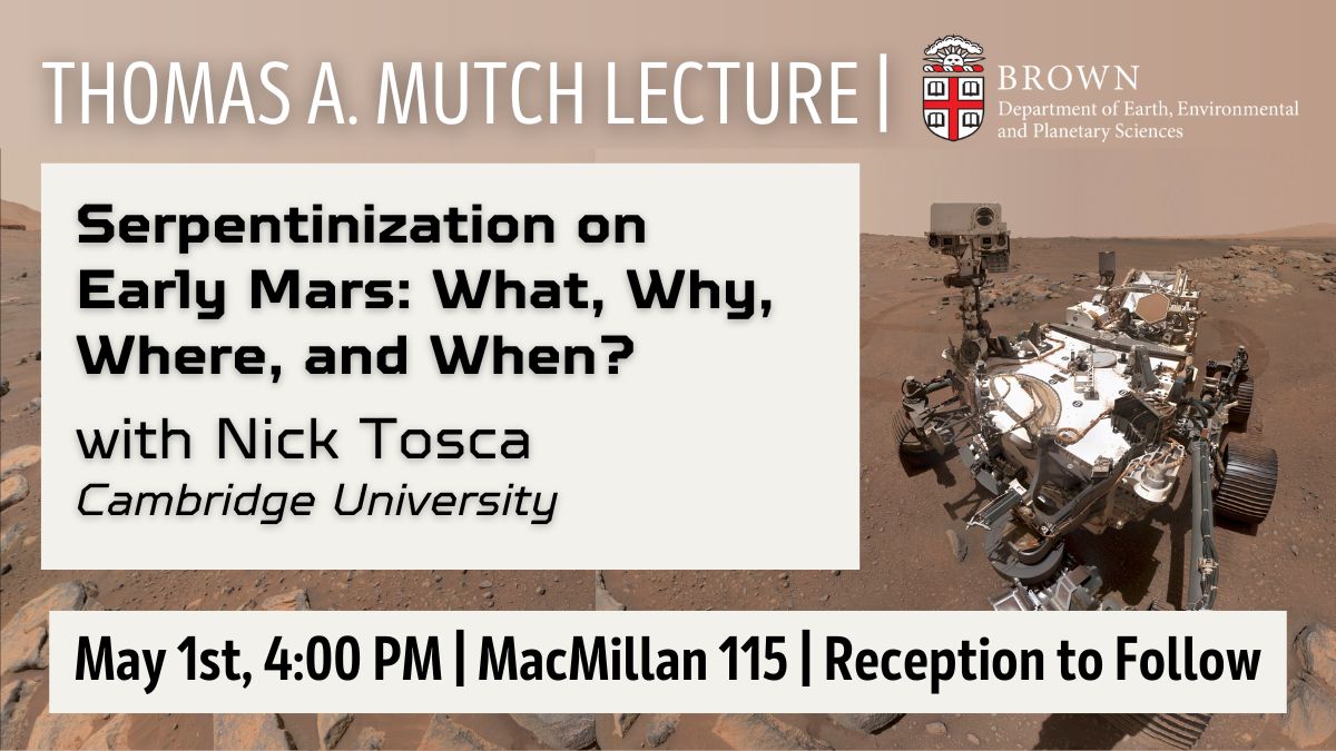 DEEPS is proud to welcome Nick Tosca from Cambridge University as our special guest speaker for the Spring 2025 Thomas A. Mutch Lecture. Join us this Thursday, May 1st for his talk, “Serpentinization on Early Mars: What, Why, Where, and When?”
events.brown.edu/earth-environm…