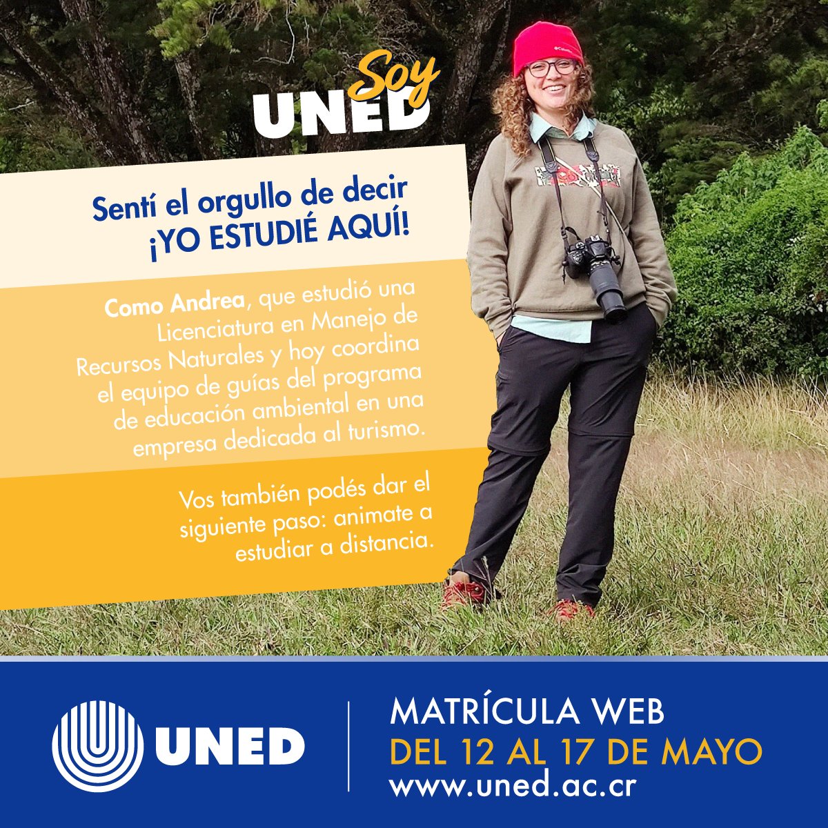 Sentí el orgullo de decir ¡YO ESTUDIÉ AQUÍ!
Como Andrea, que estudió una Lic. en Manejo de Recursos Naturales y hoy coordina el equipo de guías  de educación ambiental en una empresa de turismo.
Vos podés dar el siguiente paso. Matrícula web 12 al 17 mayo: uned.ac.cr