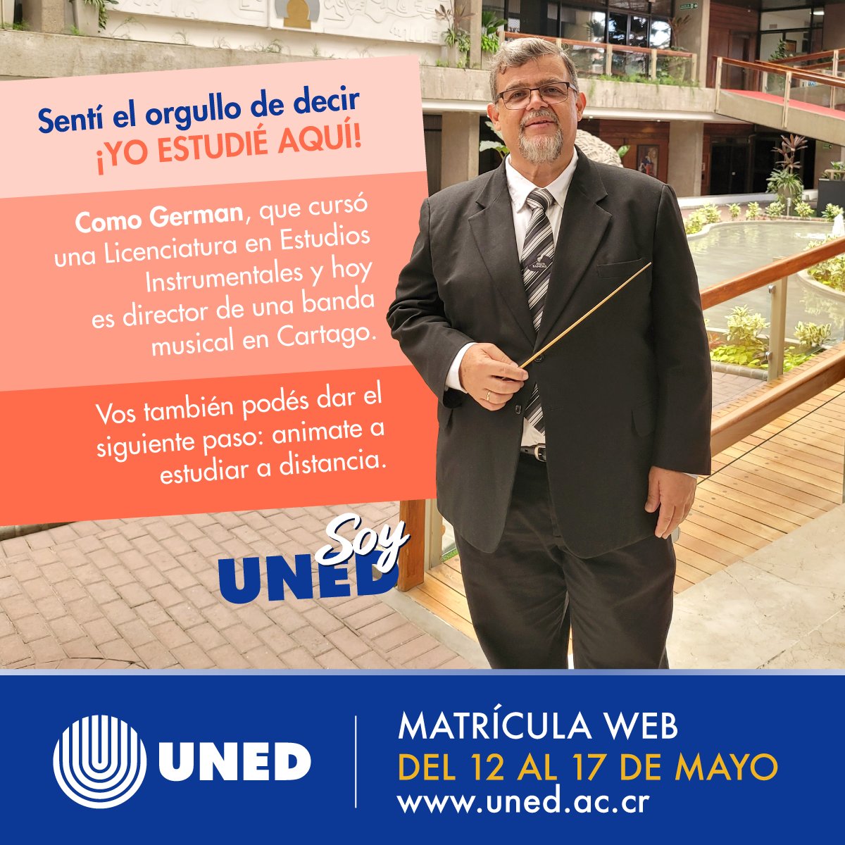 Sentí el orgullo de decir ¡YO ESTUDIÉ AQUÍ!
Como German, que cursó una licenciatura en estudios instrumentales y hoy es director de una banda musical en Cartago.
Vos también podés dar el siguiente paso. Matrícula web 12 al 17 mayo en uned.ac.cr