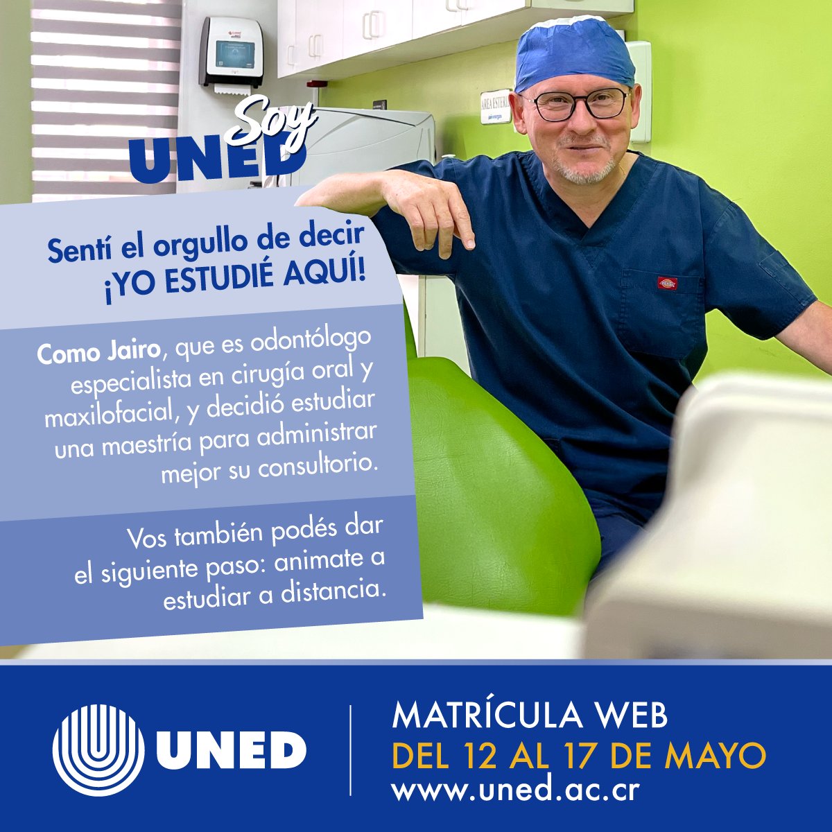 Sentí el orgullo de decir ¡YO ESTUDIÉ AQUÍ!
Como Jairo, que es odontólogo especialista en cirugía oral y maxilofacial, y estudió una maestría para administrar mejor su consultorio.
Vos también podés dar el siguiente paso. Matrícula web 12 al 17 mayo: uned.ac.cr