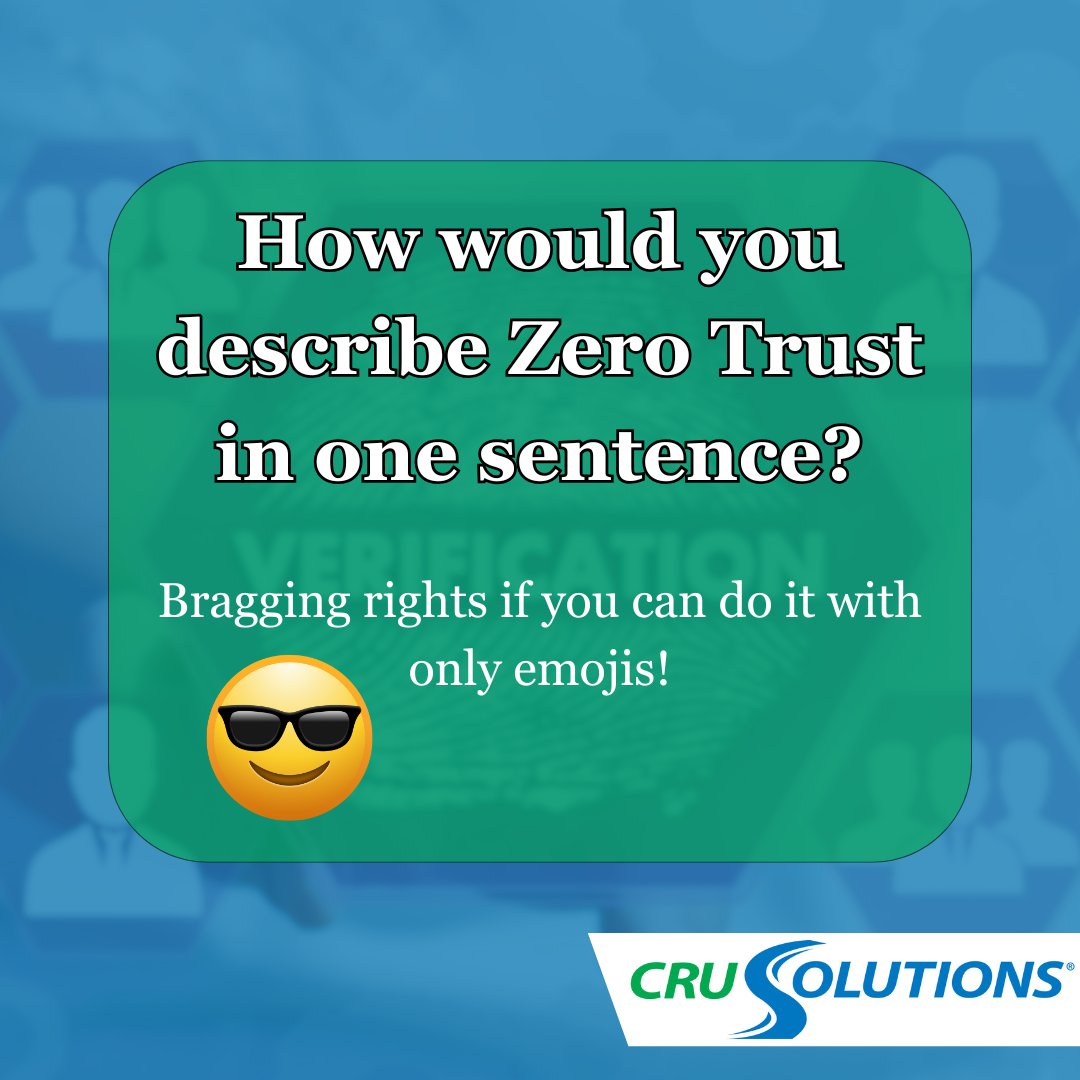CRUSolutions's tweet image. Describe Zero Trust in one sentence… or only emojis.
Best one wins bragging rights 👇

#ZeroTrust #SmallBizCybersecurity