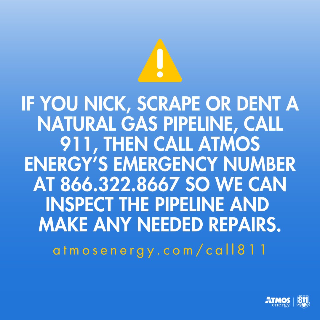 Nick, scrape or dent a natural gas pipeline? Call 911, then call Atmos Energy’s emergency number at 866.322.8667. Learn more about safe digging practices at ow.ly/4YHQ50VJHbA. #SafeDigging #Call811