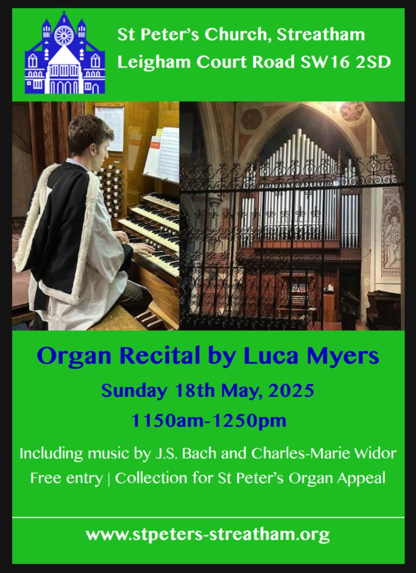 St. Peter’s Church, Streatham (@stpeterssw16) on Twitter photo Join us on Sunday 18th May for an Organ Recital by Luca Myers. To include music by J.S. Bach and Charles-Marie Widor.
Free entry with a collection for St Peter’s Church #Organ Appeal.
All welcome! Recital begins at 11.50am and runs for an hour.
<a href="/SouthwarkCofE/">Southwark Diocese</a>
<a href="/RSCMCentre/">RSCM Centre</a> Join us on Sunday 18th May for an Organ Recital by Luca Myers. To include music by J.S. Bach and Charles-Marie Widor.
Free entry with a collection for St Peter’s Church #Organ Appeal.
All welcome! Recital begins at 11.50am and runs for an hour.
<a href="/SouthwarkCofE/">Southwark Diocese</a>
<a href="/RSCMCentre/">RSCM Centre</a>