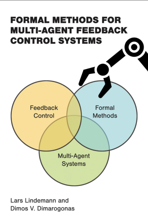 Our book “Formal Methods for Multi-Agent Feedback Control Systems” - which is uniquely situated at the intersection of (nonlinear) feedback control, formal methods, and multi-agent systems - got published today, see mitpress.mit.edu/9780262049719/… 😊
