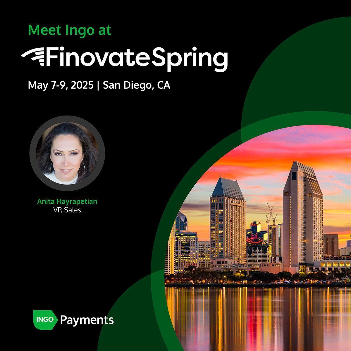 🌴 San Diego forecast: 75° and mostly API calls.

Our VP of Sales, Anita Hayrapetian, is packing her chargers (and maybe flip-flops) for <a href="/Finovate/">Finovate</a> Spring, May 7-9. 

If your roadmap includes embedded payouts—think push-to-debit, RTP, or instant wallet funding— or banking Anita’s