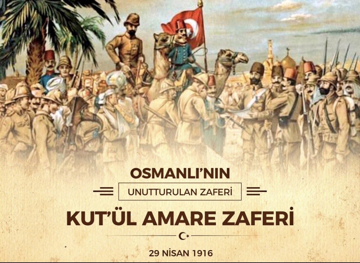 29 Nisan 1916 tarihinde Osmanlı Ordusunun, Irak'ın Kut bölgesinde İngilizlere karşı kazandığı Kut'ül Amare Zaferinin 109. sene-i devriyesini gönülden kutluyorum.

Kahraman askerlerimizi ve şehitlerimizi rahmet ve şükranla yad ediyorum. 

Mekanları cennet olsun. #KutülAmare 🇹🇷🇹🇷