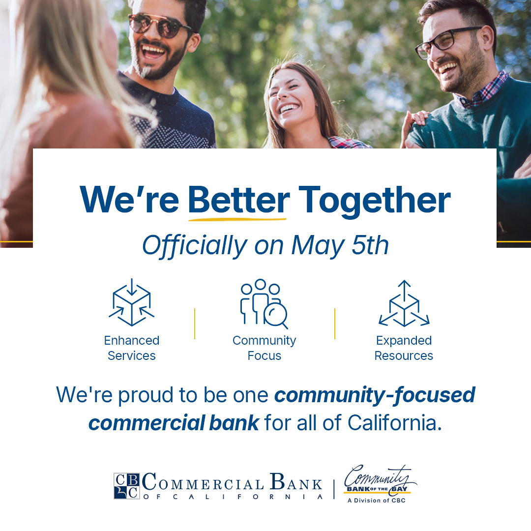We're Better Together—And It's Almost Here! As a valued client, we want to remind you that our merger with Commercial Bank of California will be complete on May 2nd.

Our promise to you remains the same: Exceptional service, stronger than ever. 

#BetterTogether #CBCBanking
