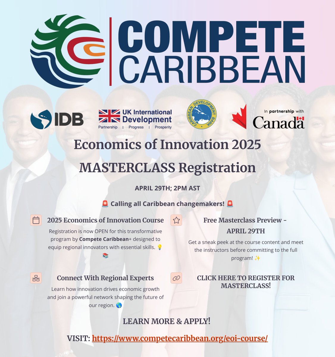 🚨 Happening Today! 🚨 📅 April 29th | 2:00 PM AST
 
🎓 FREE MASTERCLASS — Economics of Innovation 2025
 Powered by Compete Caribbean+

✅ Register now for the FREE Masterclass happening TODAY:
 👉 lnkd.in/eRGFSzds

📢

🔗 Learn more &amp; apply here: lnkd.in/gEQCwuCX