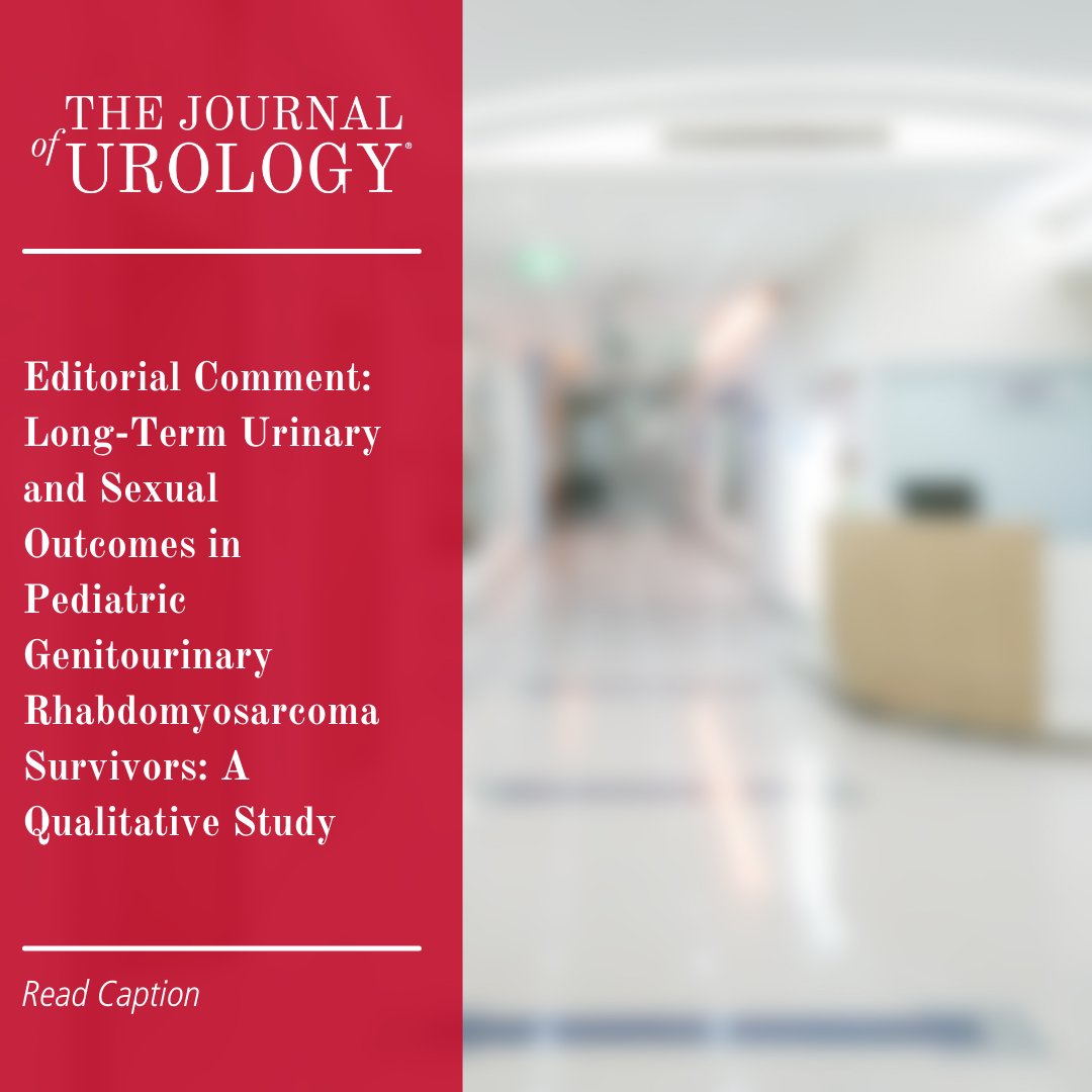 Editorial Comment: Long-Term Urinary and Sexual Outcomes in Pediatric Genitourinary Rhabdomyosarcoma Survivors: A Qualitative Study

read the full article here!  👉 bit.ly/4ioat3D
#AUA #Urology #AUAmembers