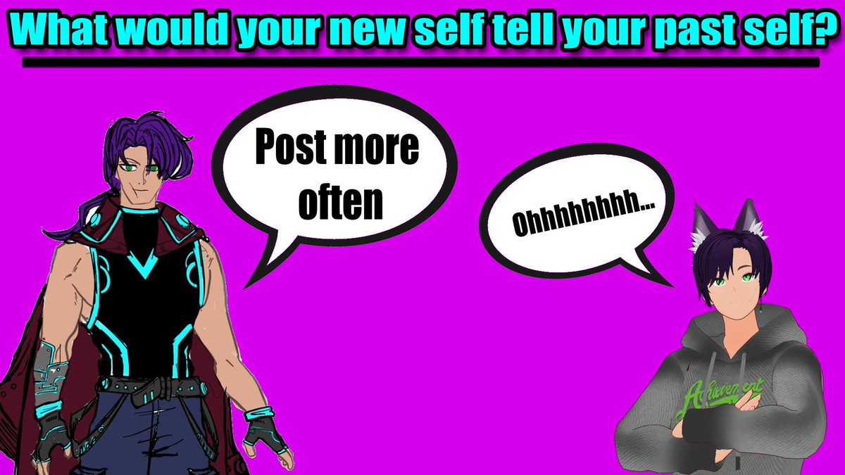 With the knowledge you have now, what woukd you tell your past self if you could?