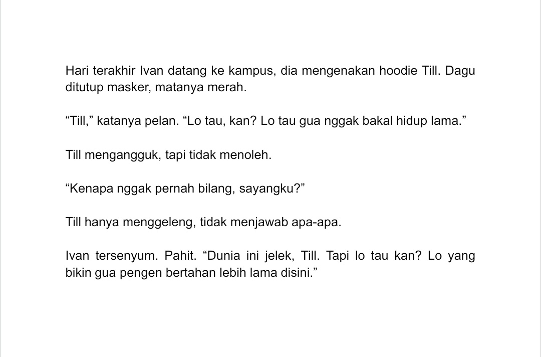 cligarete's tweet photo. Ivantill — By Raphael

“I knew it, and i wanted you to know. The world is ugly, Till. Tapi cuma lo yang bikin gua pengen bertahan di dunia ini, walaupun takdir berkata lain.” https://t.co/rjiEPpgilZ