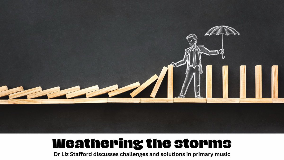 Weathering the storms: Dr Liz Stafford discusses challenges and solutions in primary music tinyurl.com/2d7ffzch