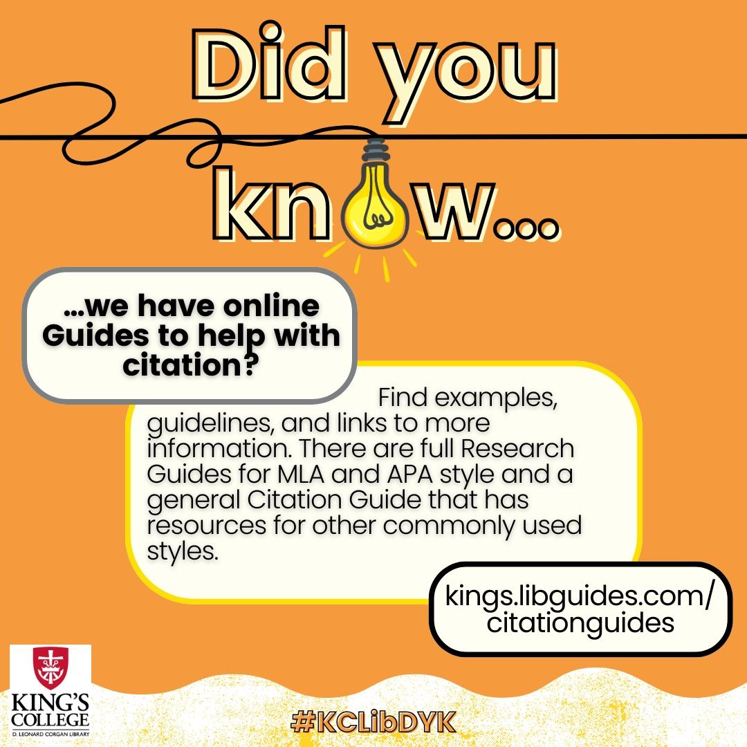 Did you know we have Research Guides to help you with citation? There are full Guides for MLA and APA and a general Citation Guide with resources for other commonly used citation styles: kings.libguides.com/citationguides

 #KCLibDYK #DidYouKnow #DYK #Citation