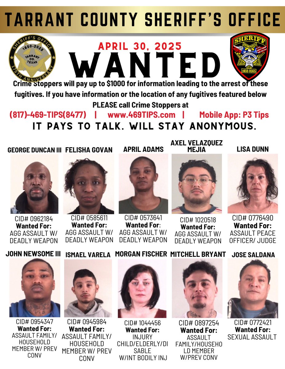 TARRANT COUNTY SHERIFF'S OFFICE MOST WANTED LIST

If you have information on the whereabouts of any of these fugitives, please contact Crime Stoppers of Tarrant County at 817-469-8477, 469tips.com, or by downloading the P3 Tips mobile app.
