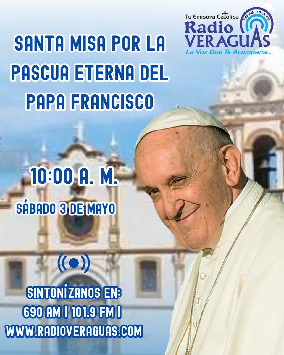 La Diócesis de Santiago invita a la Santa Misa por el eterno descanso del Papa Francisco, este sábado 3 de mayo a las 10:00 a. m., en la Catedral Santiago Apóstol.

Si no puedes asistir, acompáñanos a través de nuestras frecuencias:
690 AM | 101.9 FM
 radioveraguas.com
