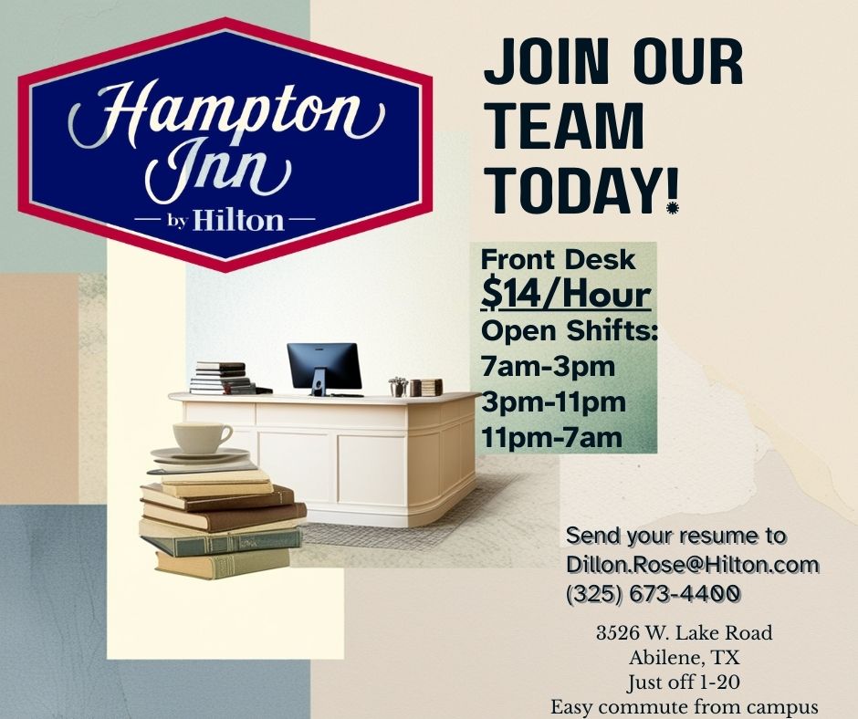 📣 Students! Hampton Inn by Hilton (near campus) is hiring front desk team members – $14/hr!! 💵

✅ Flexible hours
✅ Time to study during shifts!
✅ Great resume booster

Perfect job for busy students! Send resume or email for more details. #HardinSimmons #StudentLife