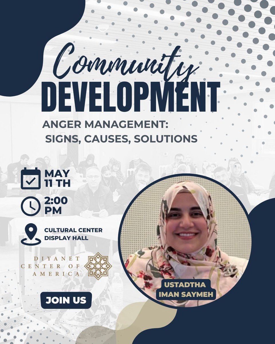 Community Development
“Anger Management: Signs, Causes, Solutions” 🌟

with Ustadha Iman Saymeh

📅  May 11th Sunday , 2:00 PM
📍 Cultural Center Display Hall

Diyanet Center of America 🕌