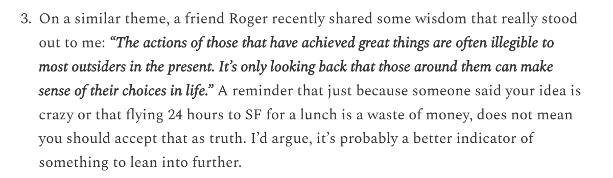 “The actions of those that have achieved great things are often illegible to most outsiders in the present. It’s only looking back that those around them can make sense of their choices in life"