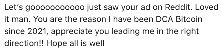 For every ten of my friends that I try get into bitcoin, maybe one of them listens long enough to go down the rabbit hole. 

Orange-pilling can be really discouraging at times - leading a horse to water only for them to not drink. 

But DMs like this make it all worth the while