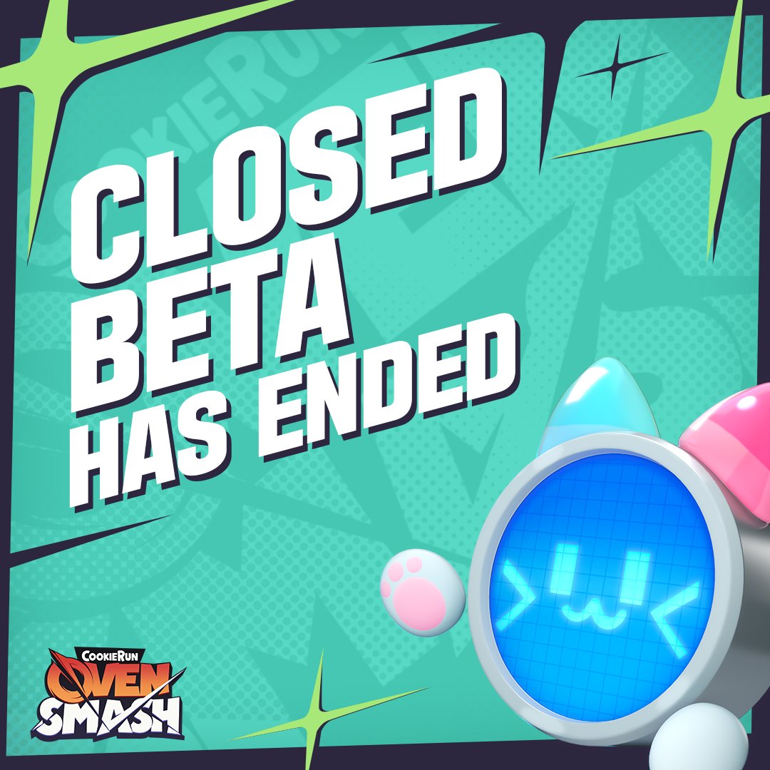 💥 CookieRun: OvenSmash Closed Beta Has Come to an End! 📢

Thank you for all the love and excitement you shared during the beta! 💓
We’re taking all your amazing feedback to make the game even more fun and unforgettable. ✨

There’s so much more in store for OvenSmash, so stay