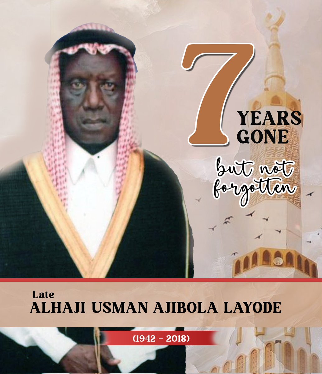 Today marks the 7th year remembrance of my late father, Alhaji Usman Ajibola Layode. May Allah grant him Jannatul Firdaus and elevate his soul. I pray for his forgiveness and mercy. May Allah bless us all with patience, strength, and guidance. Ameen.

Gone but not forgotten.