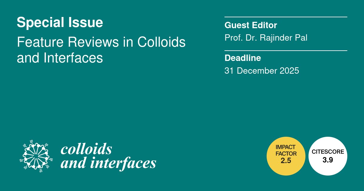 📚New Special Issue Open for Submission: Feature Reviews in Colloids and Interfaces

😊 Edited by Prof. Dr. Rajinder Pal

📆Submission Deadline is 31 December 2025.

🔗 mdpi.com/si/239070