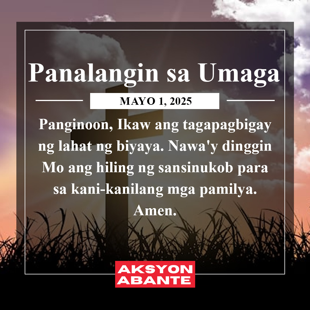 Panalangin ngayong umaga ng Mayo 1, 2025. #MorningPrayer #AksyonAbante