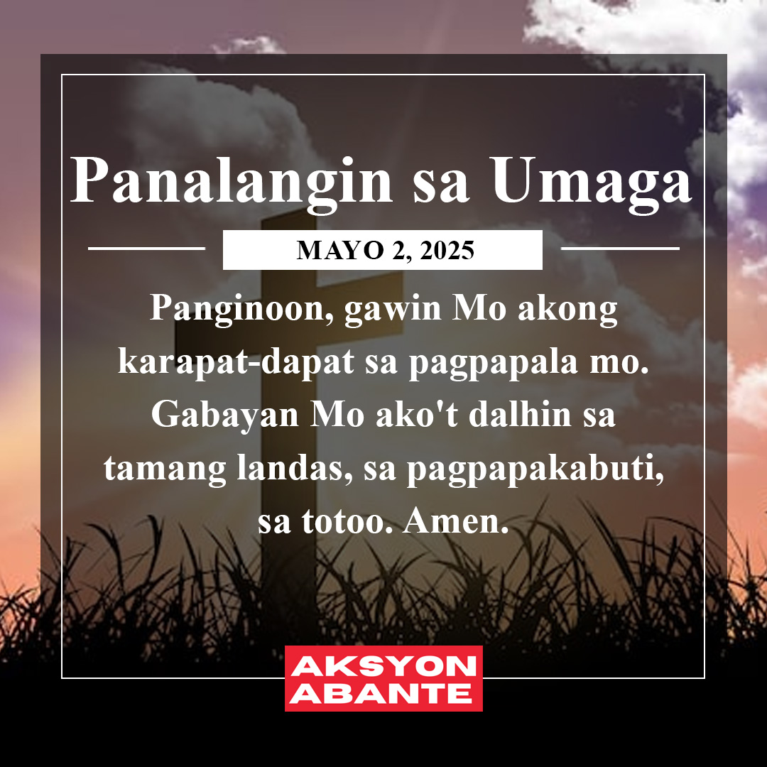 Panalangin ngayong umaga ng Mayo 2, 2025. #MorningPrayer #AksyonAbante
