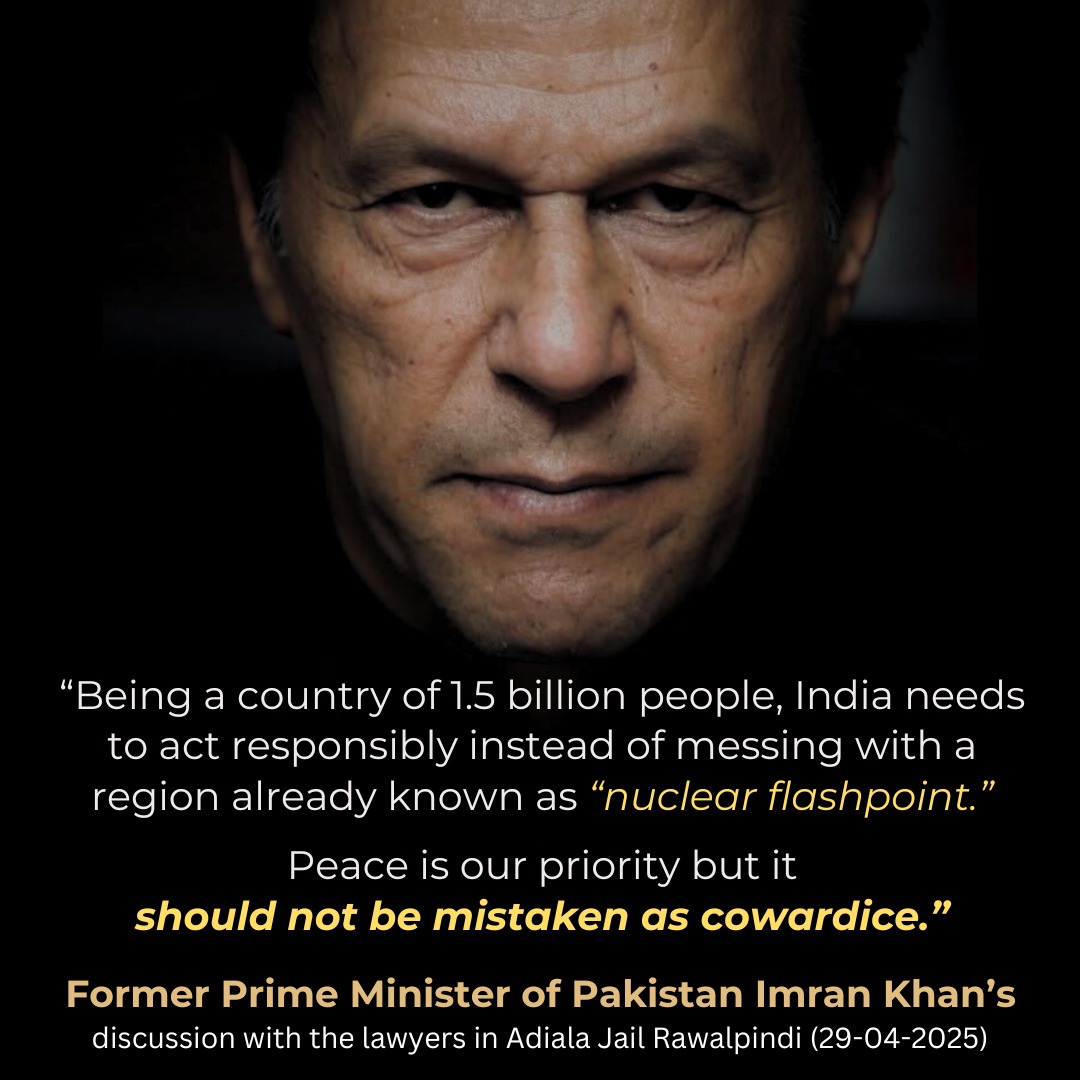 "Being a country of 1.5 billion people, India needs to act responsibly instead of messing with a region already known as “nuclear flashpoint.” Peace is our priority, but it should not be mistaken as cowardice. Pakistan has got all the capabilities to give a befitting response to