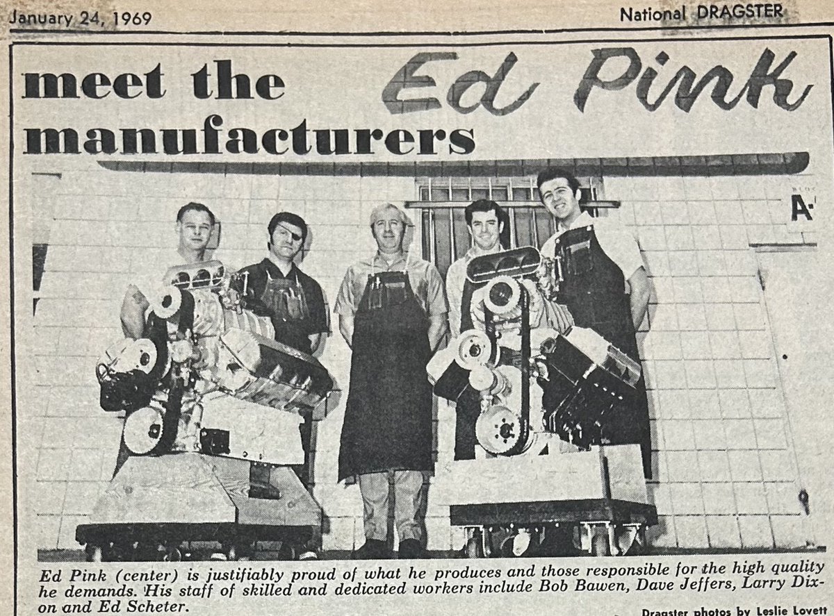 Sad to see that Ed Pink passed away the other day. My dad did two stints working for him. Once in the late 60s and then again in the early 80s when he was involved building Cosworth engines for Indy cars. That is when I had the chance to work there for a couple years. I literally