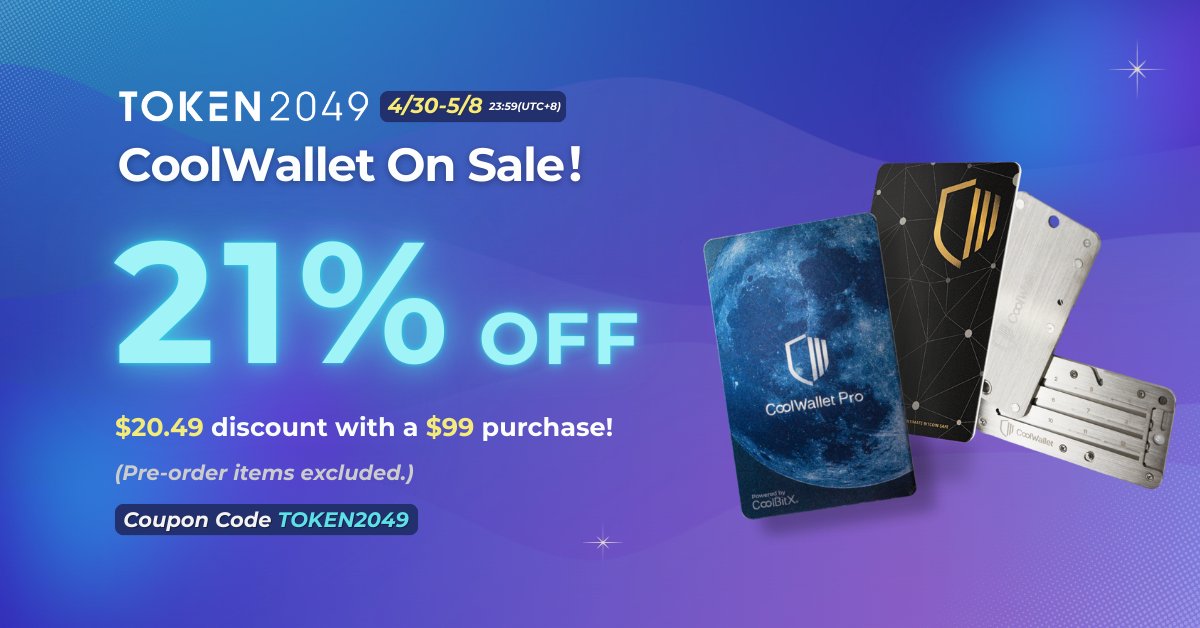 CoolWallet x TOKEN2049 is here! 🚀

Get $20.49 OFF when you spend $99 💰💳
🎟️ Use code TOKEN2049 
🕘 Until May 8, 23:59 UTC+8

⚠️ Offer valid for orders over $99. Discount code cannot be combined with other promotions or accumulated. Pre-orders excluded.

🛒 Shop now →