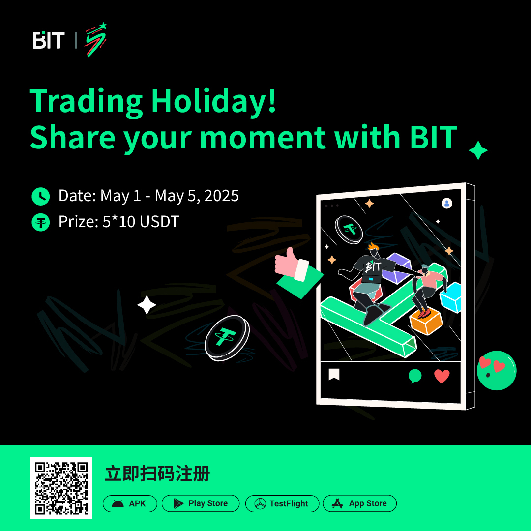🏖️Trading Holiday! Share your moment with BIT
📅 May 1 - May 5, 2025
🎁Prize: 5*10 USDT

📜How to get:
1️⃣During the event, post holiday photos with "BIT elements" or “Your trading sharing on BIT ” on X.
2️⃣Tweets should have trading content and  <a href="/BITCryptoXchg/">BIT Crypto Exchange</a> to participate.
The