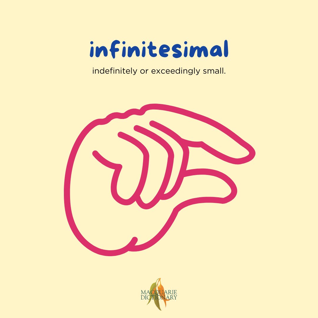 #WordoftheDay infinitesimal: indefinitely or exceedingly small. #MacquarieDictionary