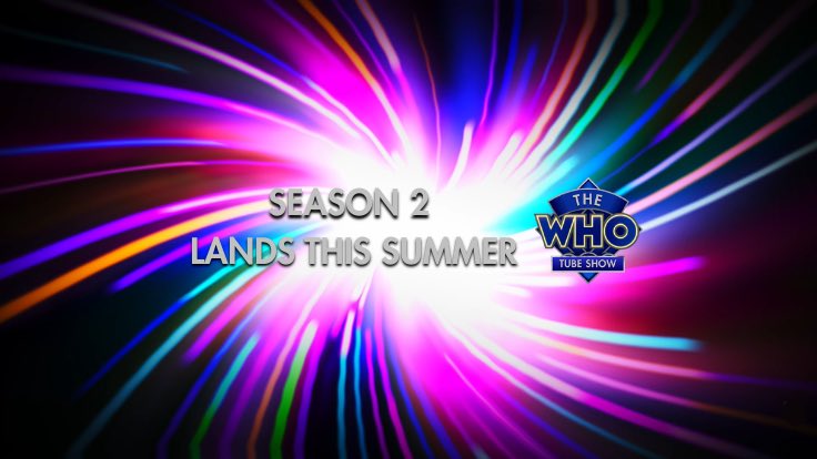The sun is out and that can only mean one thing, the summer is on its way, which means that season 2 of The Who Tube Show. If you’re a fan of the show and you want to enjoy a chat about it, send me a message to become a guest on the show that’s dedicated to the fans.